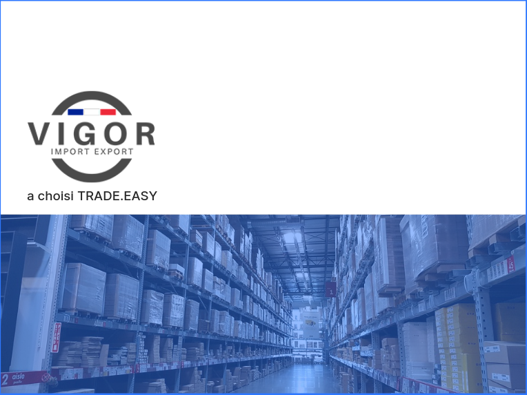 VIGOR Import Export a choisi TRADE.EASY